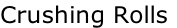 Crushing Rolls
